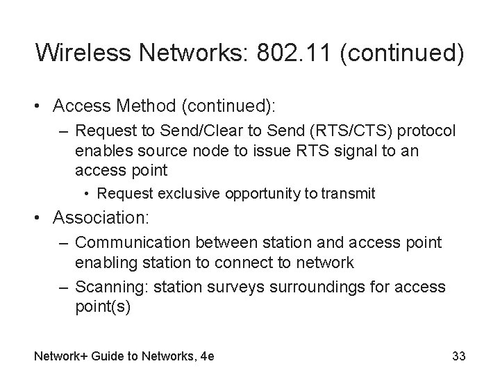 Wireless Networks: 802. 11 (continued) • Access Method (continued): – Request to Send/Clear to