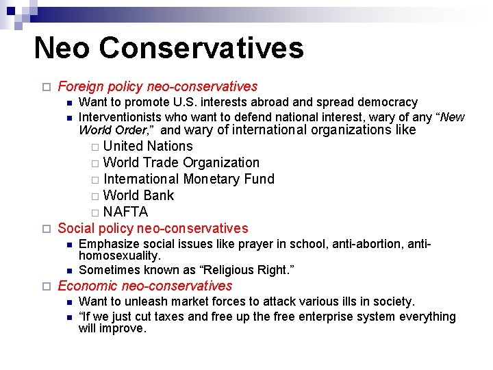 Neo Conservatives ¨ Foreign policy neo-conservatives n n Want to promote U. S. interests