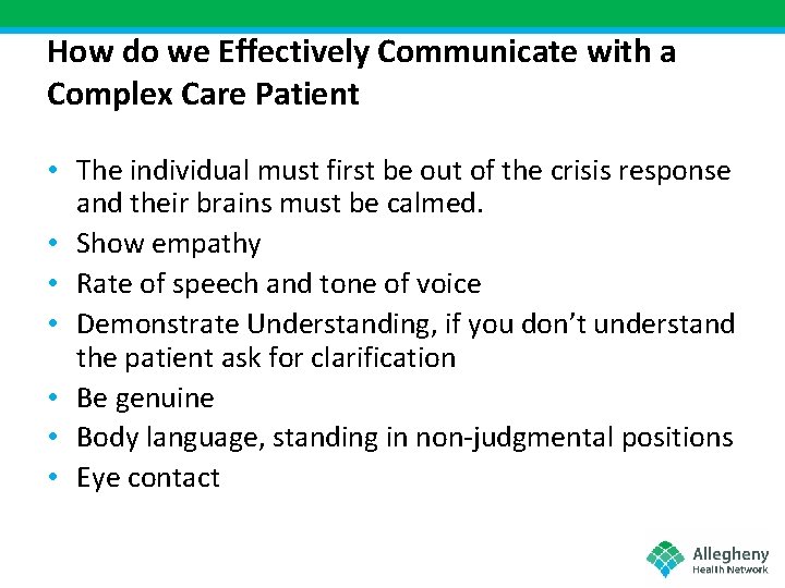 How do we Effectively Communicate with a Complex Care Patient • The individual must
