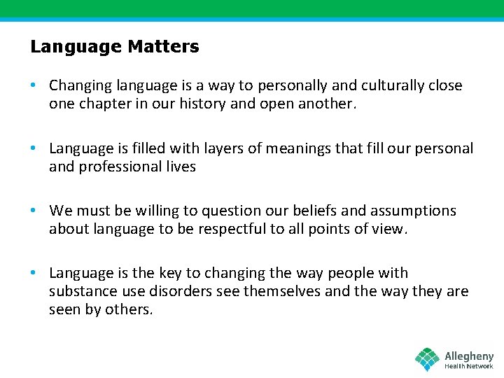 Language Matters • Changing language is a way to personally and culturally close one