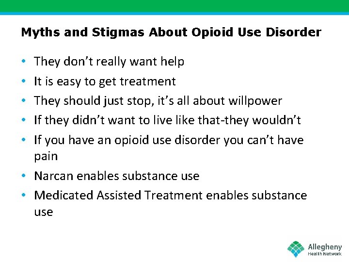 Myths and Stigmas About Opioid Use Disorder They don’t really want help It is