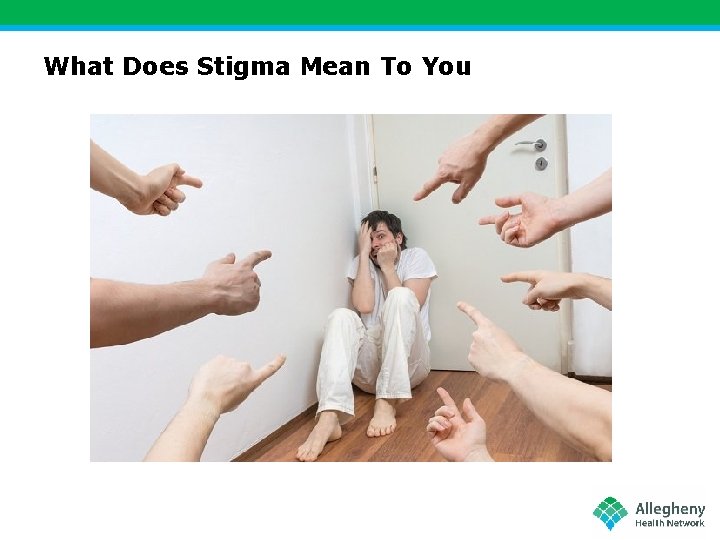 What Does Stigma Mean To You 