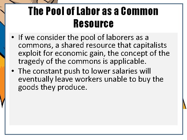 The Pool of Labor as a Common Resource • If we consider the pool