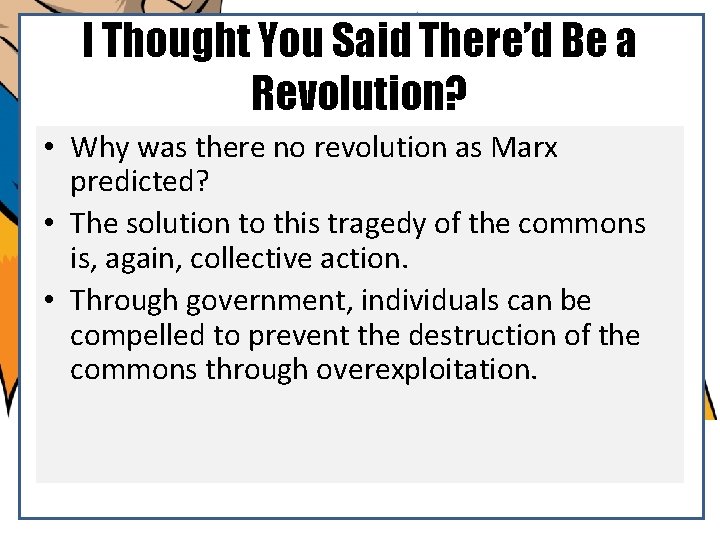 I Thought You Said There’d Be a Revolution? • Why was there no revolution