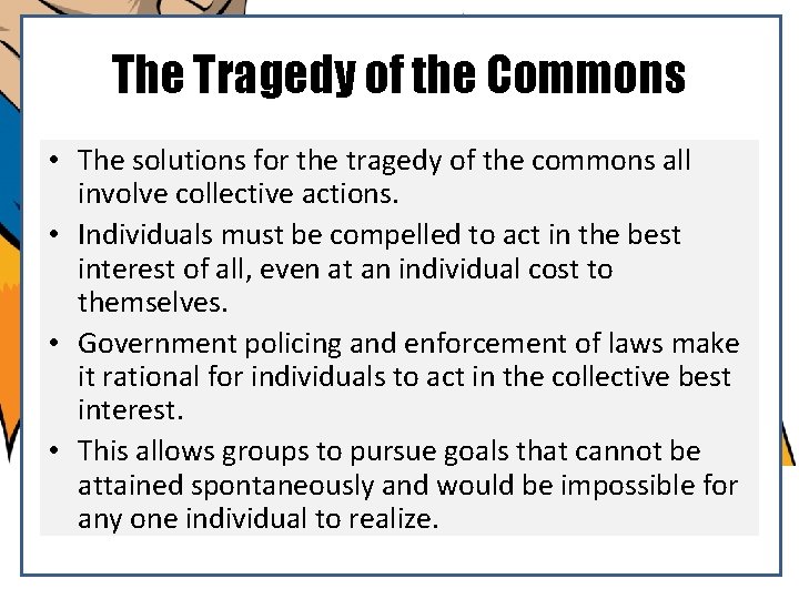 The Tragedy of the Commons • The solutions for the tragedy of the commons