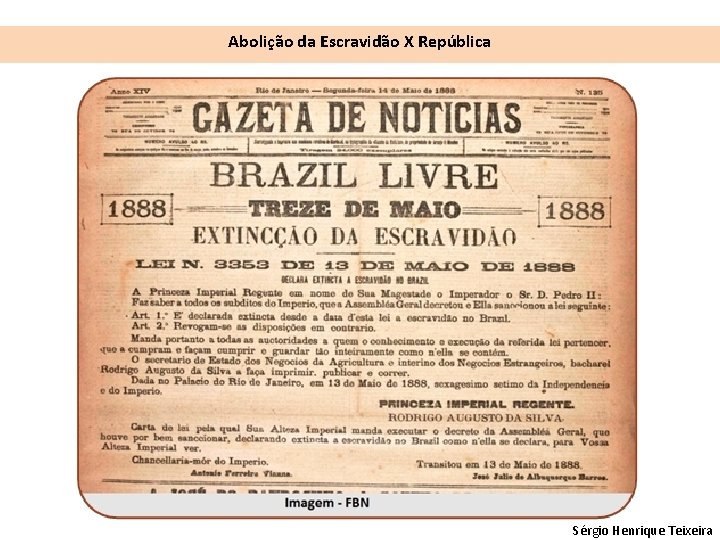 Abolição da Escravidão X República Sérgio Henrique Teixeira 