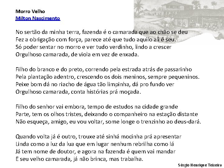 Morro Velho Milton Nascimento No sertão da minha terra, fazenda é o camarada que