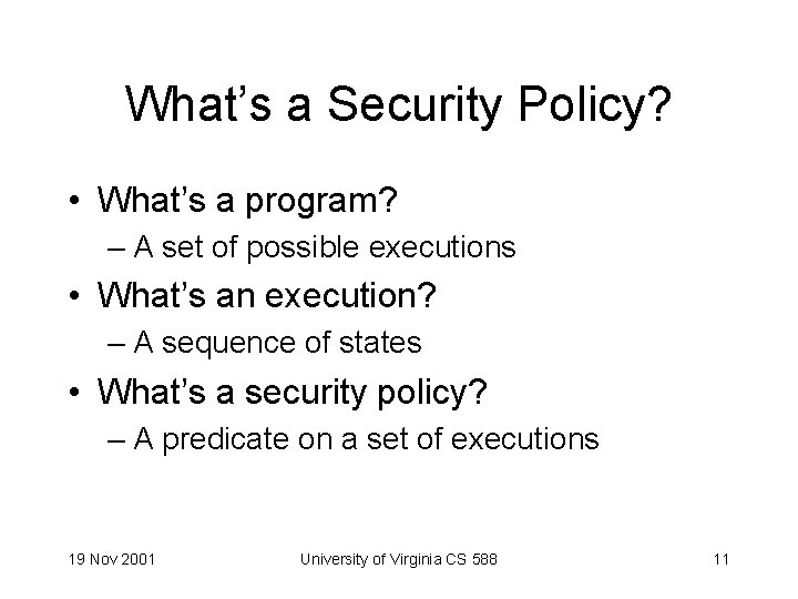 What’s a Security Policy? • What’s a program? – A set of possible executions