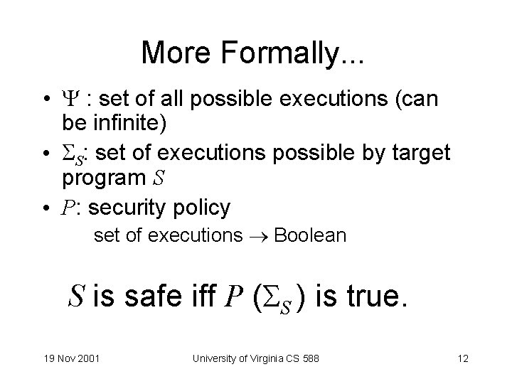 More Formally. . . • : set of all possible executions (can be infinite)
