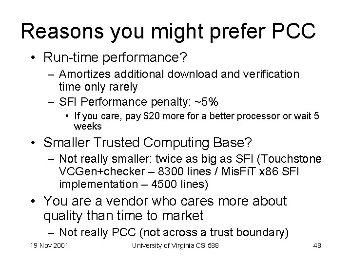 Reasons you might prefer PCC • Run-time performance? – Amortizes additional download and verification