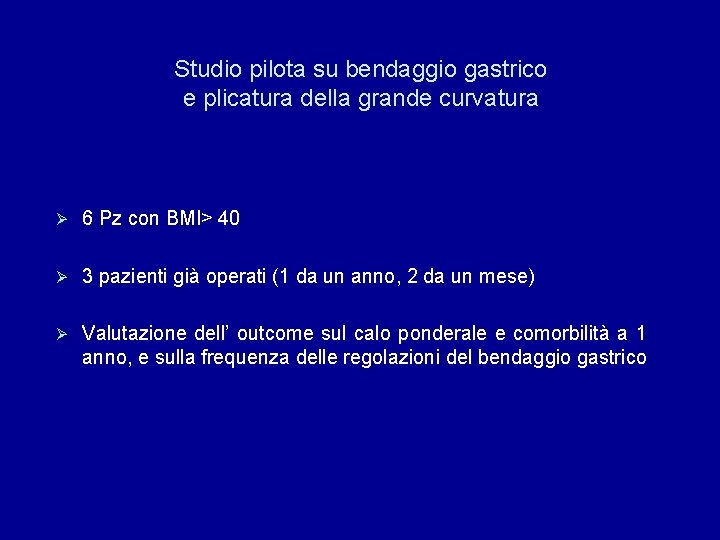 Studio pilota su bendaggio gastrico e plicatura della grande curvatura Ø 6 Pz con