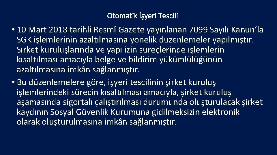 Otomatik İşyeri Tescili • 10 Mart 2018 tarihli Resmî Gazete yayınlanan 7099 Sayılı Kanun’la