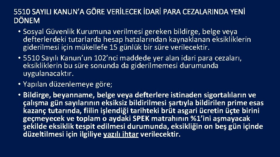 5510 SAYILI KANUN’A GÖRE VERİLECEK İDARİ PARA CEZALARINDA YENİ DÖNEM • Sosyal Güvenlik Kurumuna