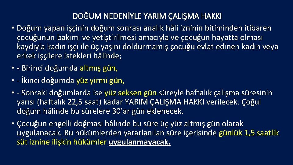 DOĞUM NEDENİYLE YARIM ÇALIŞMA HAKKI • Doğum yapan işçinin doğum sonrası analık hâli izninin DOĞUM NEDENİYLE YARIM ÇALIŞMA HAKKI • Doğum yapan işçinin doğum sonrası analık hâli izninin