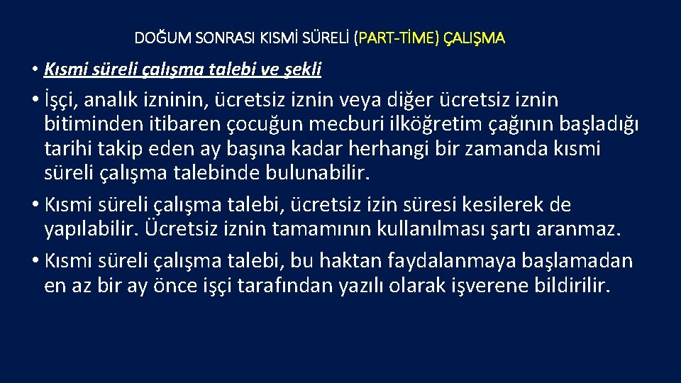 DOĞUM SONRASI KISMİ SÜRELİ (PART-TİME) ÇALIŞMA • Kısmi süreli çalışma talebi ve şekli •