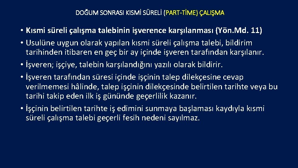 DOĞUM SONRASI KISMİ SÜRELİ (PART-TİME) ÇALIŞMA • Kısmi süreli çalışma talebinin işverence karşılanması (Yön. DOĞUM SONRASI KISMİ SÜRELİ (PART-TİME) ÇALIŞMA • Kısmi süreli çalışma talebinin işverence karşılanması (Yön.