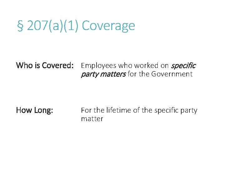 § 207(a)(1) Coverage Who is Covered: Employees who worked on specific party matters for