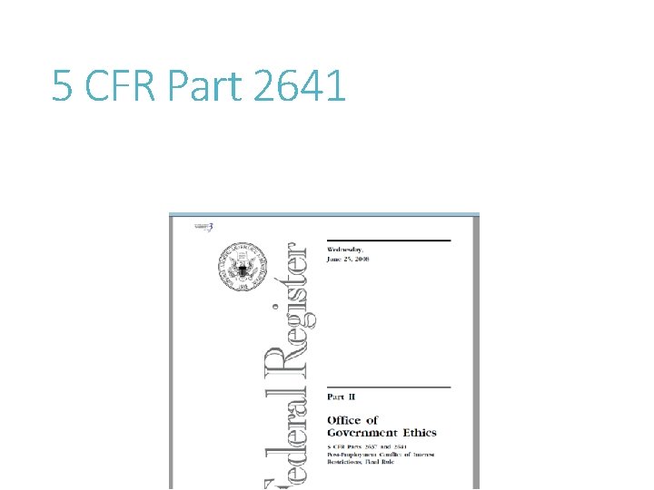 5 CFR Part 2641 