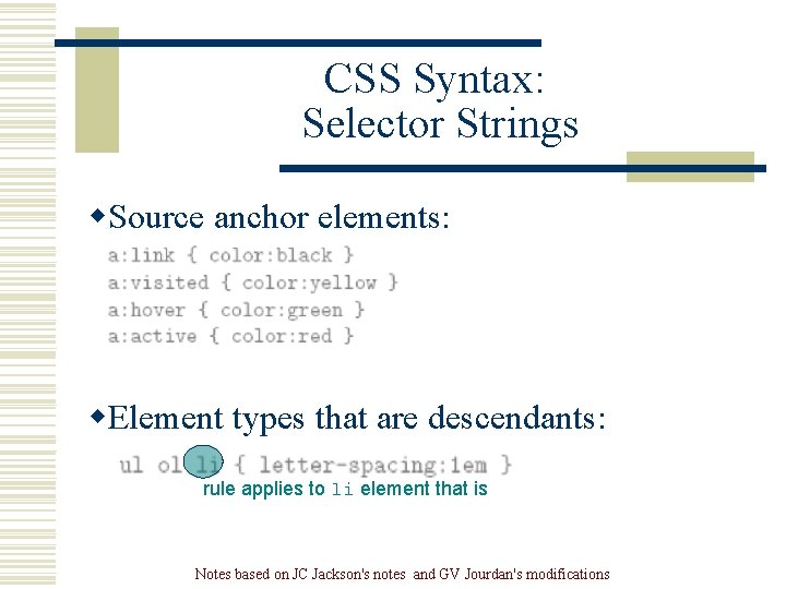 CSS Syntax: Selector Strings w. Source anchor elements: w. Element types that are descendants: CSS Syntax: Selector Strings w. Source anchor elements: w. Element types that are descendants: