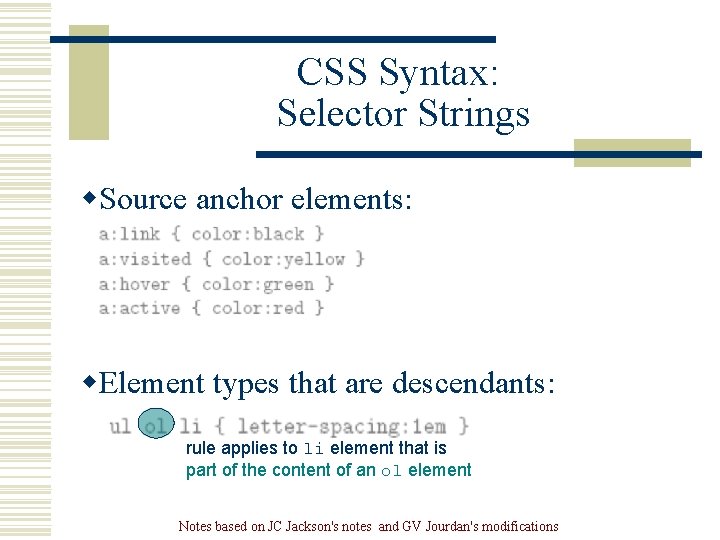 CSS Syntax: Selector Strings w. Source anchor elements: w. Element types that are descendants: CSS Syntax: Selector Strings w. Source anchor elements: w. Element types that are descendants: