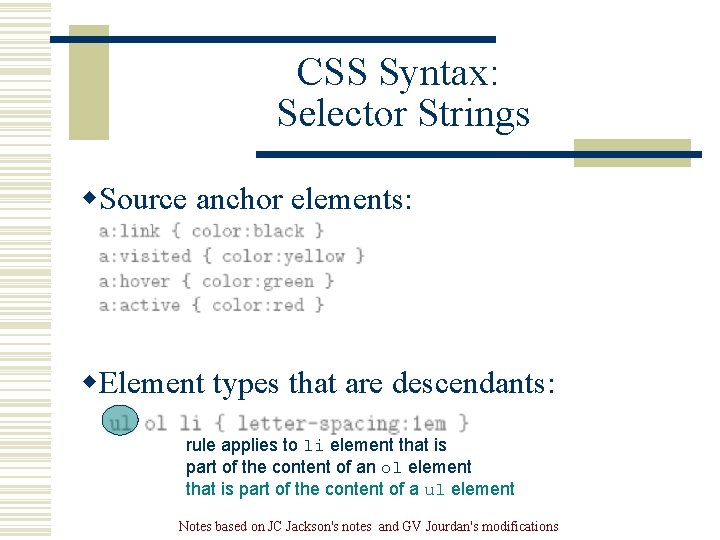 CSS Syntax: Selector Strings w. Source anchor elements: w. Element types that are descendants: CSS Syntax: Selector Strings w. Source anchor elements: w. Element types that are descendants: