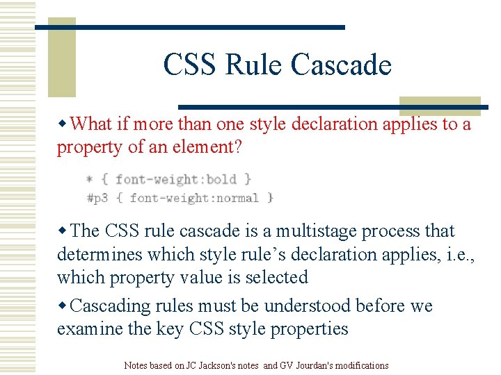 CSS Rule Cascade w What if more than one style declaration applies to a CSS Rule Cascade w What if more than one style declaration applies to a