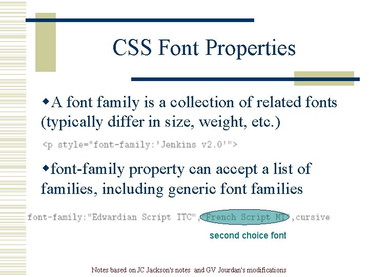 CSS Font Properties w. A font family is a collection of related fonts (typically CSS Font Properties w. A font family is a collection of related fonts (typically