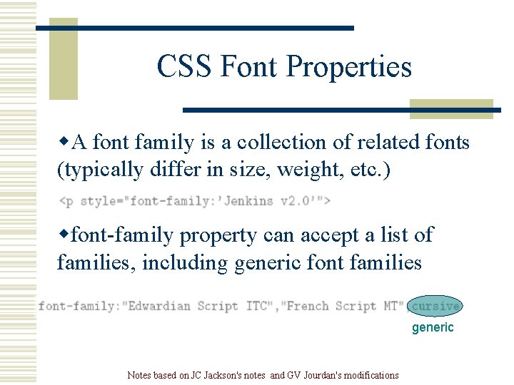 CSS Font Properties w. A font family is a collection of related fonts (typically CSS Font Properties w. A font family is a collection of related fonts (typically