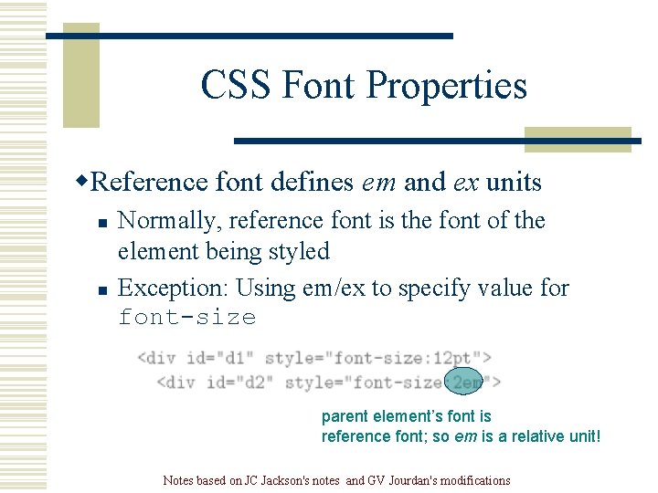 CSS Font Properties w. Reference font defines em and ex units n n Normally, CSS Font Properties w. Reference font defines em and ex units n n Normally,