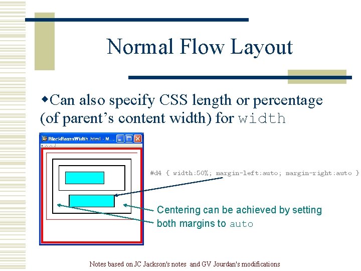 Normal Flow Layout w. Can also specify CSS length or percentage (of parent’s content Normal Flow Layout w. Can also specify CSS length or percentage (of parent’s content
