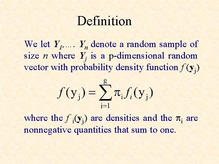 Definition We let Y 1, …. Yn denote a random sample of size n