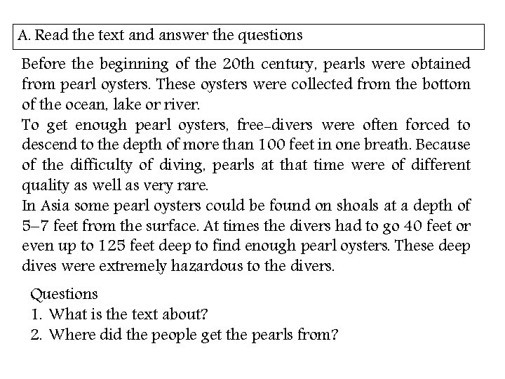 A. Read the text and answer the questions Before the beginning of the 20
