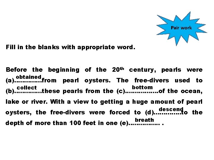 Pair work Fill in the blanks with appropriate word. Before the beginning of the