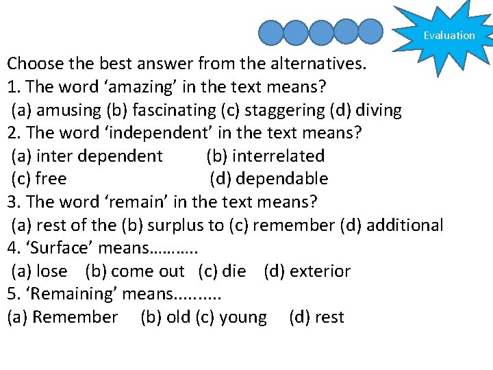 Evaluation Choose the best answer from the alternatives. 1. The word ‘amazing’ in the