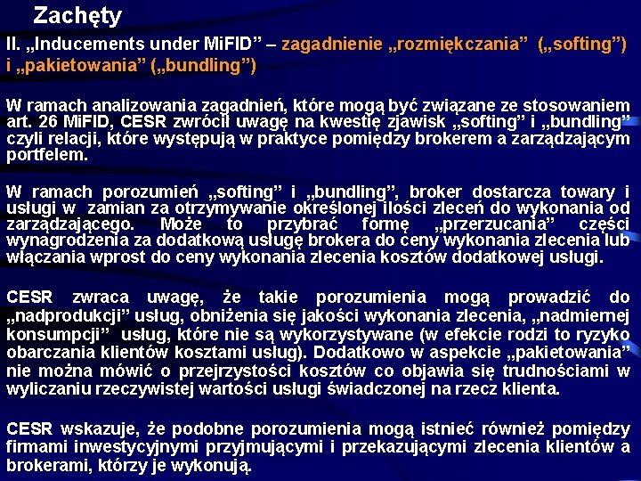 Zachęty II. „Inducements under Mi. FID” – zagadnienie „rozmiękczania” („softing”) i „pakietowania” („bundling”) W