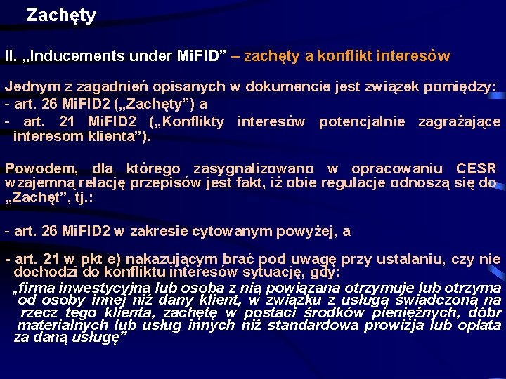 Zachęty II. „Inducements under Mi. FID” – zachęty a konflikt interesów Jednym z zagadnień