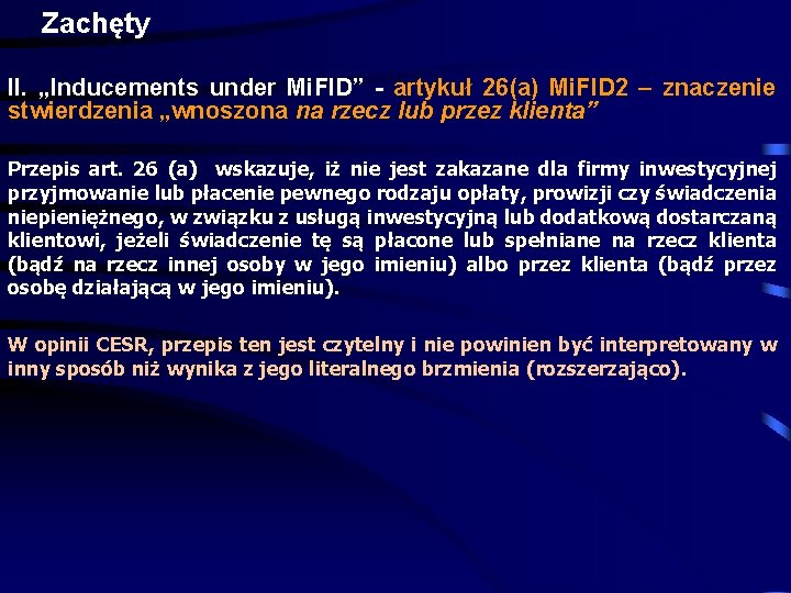 Zachęty II. „Inducements under Mi. FID” - artykuł 26(a) Mi. FID 2 – znaczenie