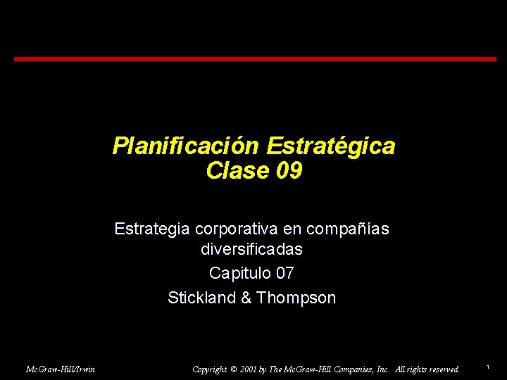 Planificación Estratégica Clase 09 Estrategia corporativa en compañías diversificadas Capitulo 07 Stickland & Thompson