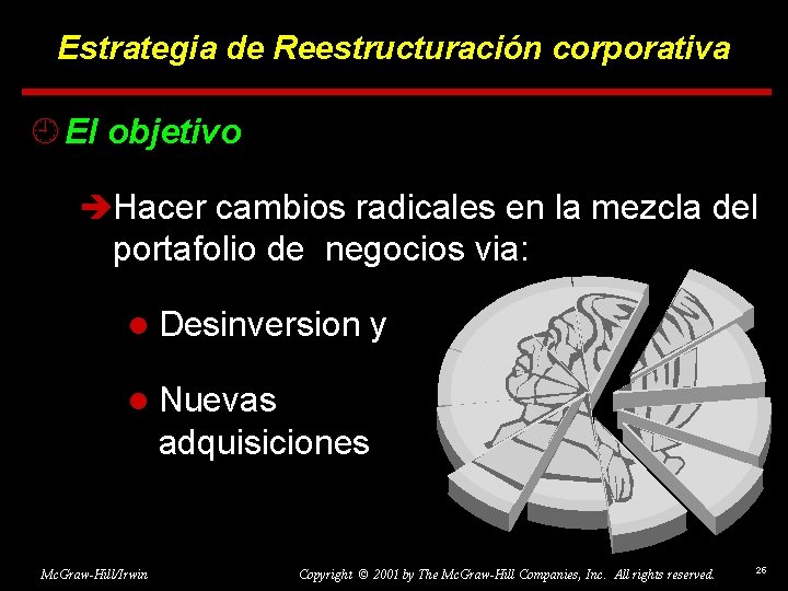 Estrategia de Reestructuración corporativa ¿ El objetivo èHacer cambios radicales en la mezcla del