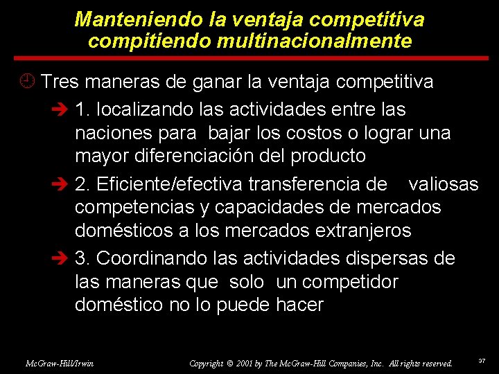 Manteniendo la ventaja competitiva compitiendo multinacionalmente ¿ Tres maneras de ganar la ventaja competitiva