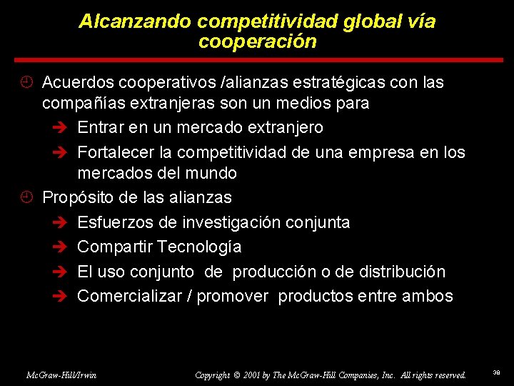 Alcanzando competitividad global vía cooperación ¿ Acuerdos cooperativos /alianzas estratégicas con las compañías extranjeras