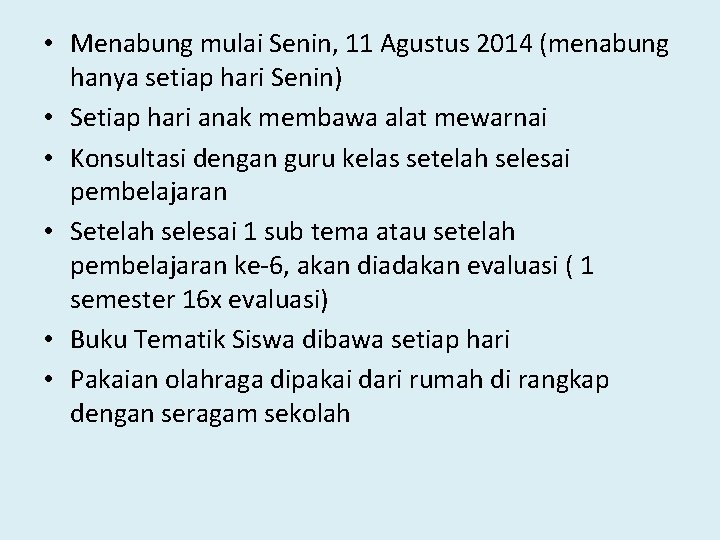  • Menabung mulai Senin, 11 Agustus 2014 (menabung hanya setiap hari Senin) •