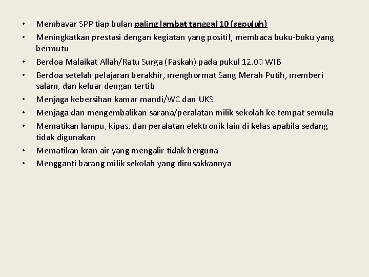  • • • Membayar SPP tiap bulan paling lambat tanggal 10 (sepuluh) Meningkatkan