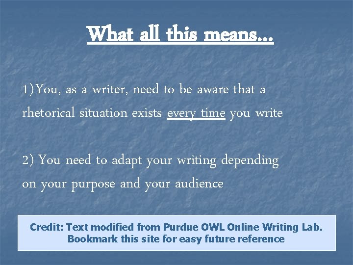 What all this means… 1) You, as a writer, need to be aware that