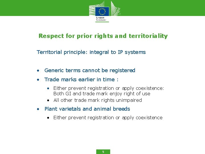 Respect for prior rights and territoriality Territorial principle: integral to IP systems • Generic