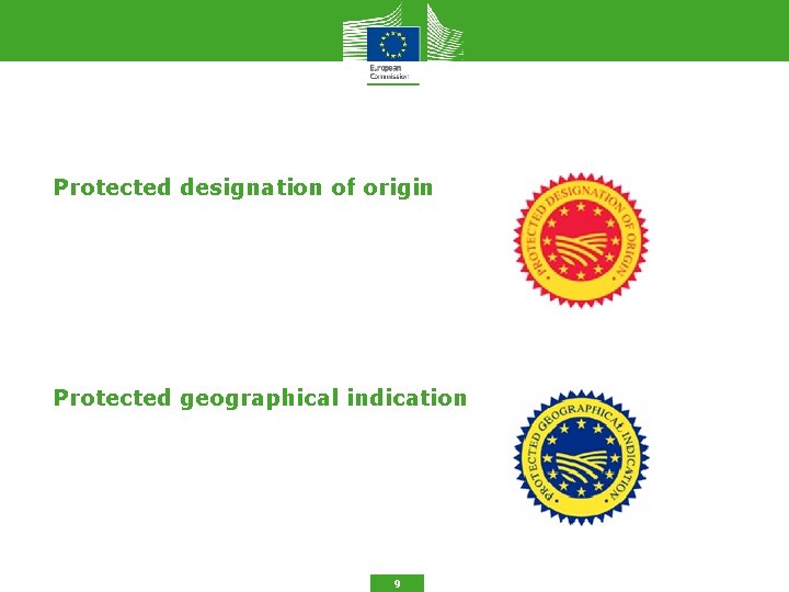 Protected designation of origin Protected geographical indication 9 