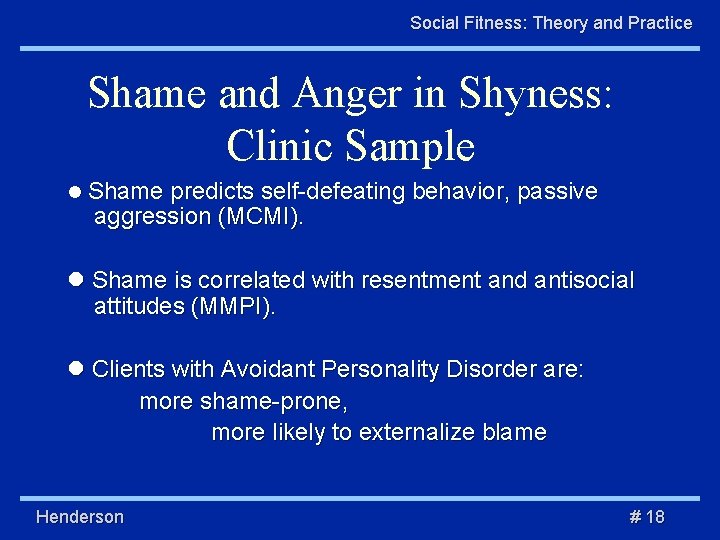 Social Fitness: Theory and Practice Shame and Anger in Shyness: Clinic Sample Shame predicts