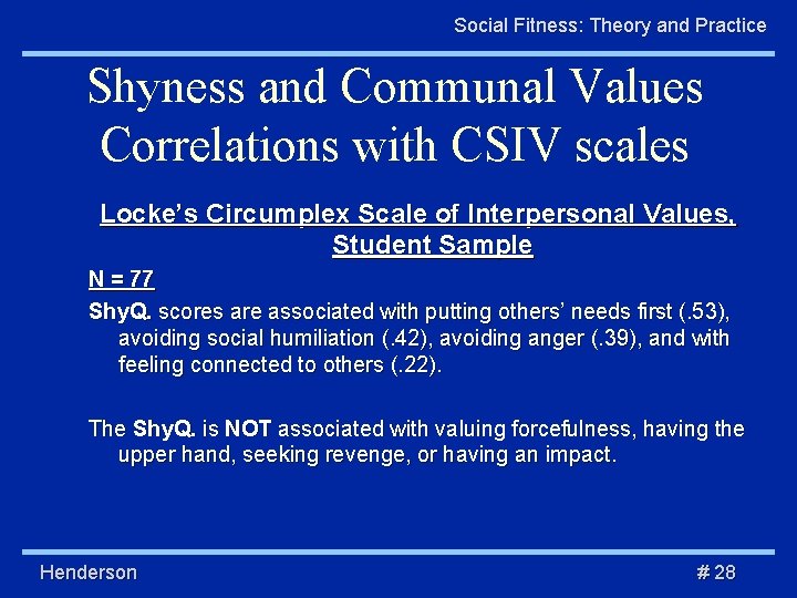 Social Fitness: Theory and Practice Shyness and Communal Values Correlations with CSIV scales Locke’s