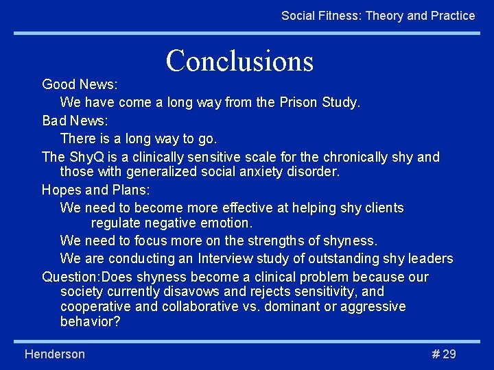 Social Fitness: Theory and Practice Conclusions Good News: We have come a long way