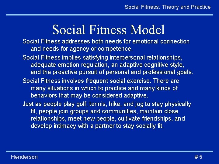 Social Fitness: Theory and Practice Social Fitness Model Social Fitness addresses both needs for